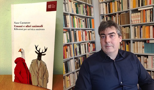 Nane Cantatore Umani e altri animali Riflessioni per un’etica onnivora