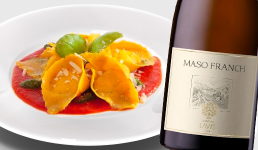 Tortelli di caciocavallo - Maso Franch Vigneti delle Dolomiti 2016 La-Vis