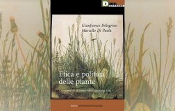 Gianfranco Pellegrino e Marcello di Paola – Etica e politica delle piante (DeriveApprodi)
