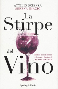 La Stirpe del VIno - Scienza Attilio, Imazio Serena