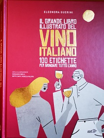 Il Grande Libro Illustrato del Vino Italiano di Eleonora Guerini